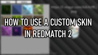 How to Use a Custom Skin in Redmatch 2 [upl. by Vowel]