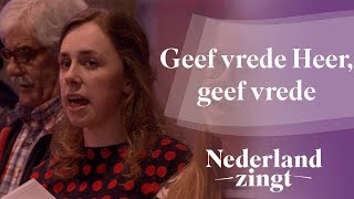 Geef vrede Heer geef vrede  Nederland Zingt [upl. by Stephi243]