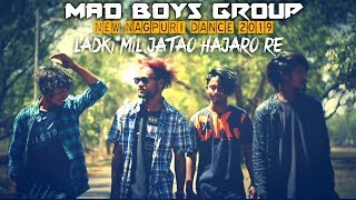 new Nagpuri video song ladki mil Jatav Hajar Lakhan lok  MAD boys group [upl. by Anilrats]