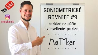 GONIOMETRICKÉ ROVNICE 9  rozklad na súčin vysvetlenie [upl. by Walburga391]