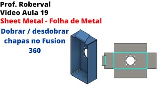 Aula 19  Exercício 13  Comando SHEET METAL Chapa de Metal no Fusion 360 [upl. by Lansing801]