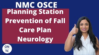 NMC OSCE Planning Station Prevention of Fall Care Plan  Neurology Scenario [upl. by Artenahs916]