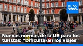 ¿Cómo afectan las normas de viaje de la UE a los turistas extracomunitarios a partir de 2025 [upl. by Riedel]