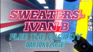 1K SUBS SPECIAL FLEE THE FACILITY MONTAGE Sweaters Ivan B [upl. by Gravante904]