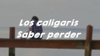 Los Caligaris  Saber Perder Letra [upl. by Sedgewake]