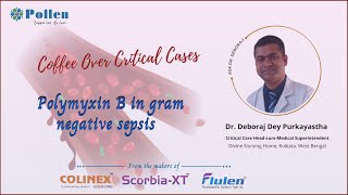 Polymyxin B in gram negative sepsis A Case Presentation  Dr Deboraj  pollenhealthcure [upl. by Daukas]