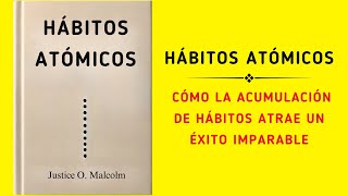 Hábitos Atómicos Cómo La Acumulación De Hábitos Atrae Un Éxito Imparable Audiolibro [upl. by Ydnec517]