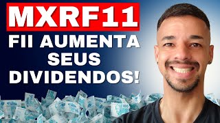 MXRF11 VALE A PENA FUNDO IMOBILIÁRIO AUMENTA SEUS DIVIDENDOS CONFIRA ANÁLISE DO MXRF11 [upl. by Pelagi]