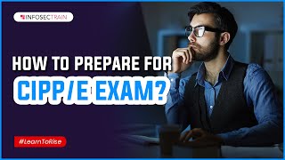 How to Prepare for CIPPE Exam  Benefits of European Privacy Exam  InfosecTrain [upl. by Olonam]