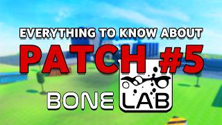 Everything you NEED to Know About Bonelab Patch 5 [upl. by Sigmund]