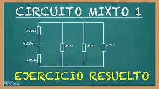 Circuito Mixto en Serie y Paralelo Ley de Ohm Intensidad Voltaje y Resistencia Ejercicio Resuelto [upl. by Auqinet38]