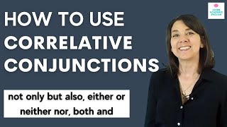 How to Use CORRELATIVE CONJUNCTIONS ESL Grammar Lesson with Examples [upl. by Eigroeg]