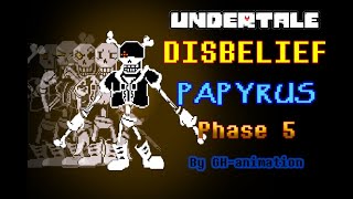 Undertale  Disbelief Papyrus Phase 5 Fight UnOfficial [upl. by Daggett]