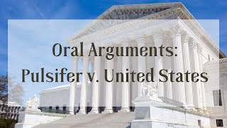 Oral Arguments Pulsifer v United States [upl. by Kenay409]