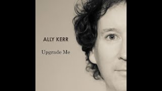 Ally Kerr  Upgrade Me audio [upl. by Partan635]