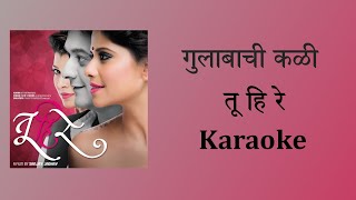 Gulabachi Kali  Tu Hi Re Karaoke [upl. by Elletnohs]