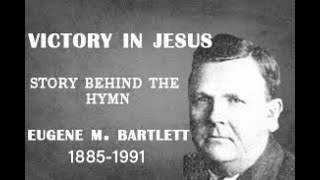 O Victory In Jesus  Story Behind The Hymn [upl. by Delisle]