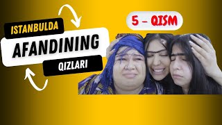 Afandining qizlari  Istanbulda ozbek serial 5qism  Афандининг қизлари Истанбулда [upl. by Fellows]