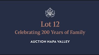 quotCelebrating 200 Years of Familyquot  Lot 12 in the 2024 Auction Napa Valley [upl. by Novelia]