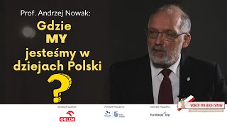 Prof Andrzej NOWAK Gdzie MY jesteśmy w dziejach Polski [upl. by Anived]