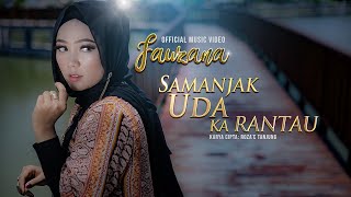 Fauzana  Samanjak Uda Ka Rantau Official Music Video Lagu Minang Terbaru [upl. by Kathe]