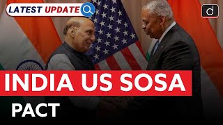 India US SOSA Pact  Defence Cooperation  Latest Update  Drishti IAS English [upl. by Ahsiatal]