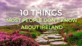 Ireland Uncovered 10 Things Most People Dont Know [upl. by Ittocs]