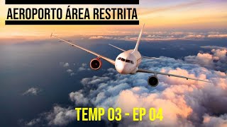 Aeroporto Área Restrita  Temp 03  Ep 04  Completo  2022 [upl. by Ern985]