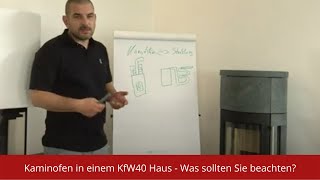 Kaminofen in einem KfW40 Haus  Was sollten Sie beachten [upl. by Neelram]