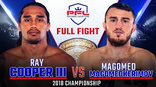 Full Fight  Ray Cooper III vs Magomed Magomedkerimov Welterweight Title  2018 PFL Championship [upl. by Adelina]