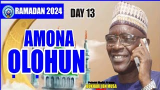 DAY 13 2024 RAMADAN NIGHT LECTURE  AMONA OLOHUN  SHEIKH BUHARI OMO MUSA AJIKOBI 1 [upl. by Arrej]