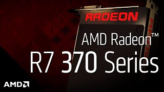 AMD Radeon™ R7 370 Graphics Product Overview [upl. by Gypsy]