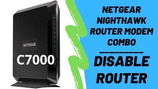 How To Disable Router On Modem Router Combo  Netgear Nighthawk C7000 [upl. by Moreen392]