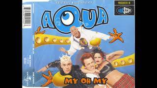 Aqua  My Oh My Extended Version [upl. by Quintessa265]