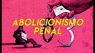 Abolicionismo Penal [upl. by Lekkim]