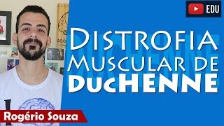 DISTROFIA MUSCULAR DE DUCHENNE Vídeo Aula  Rogério Souza [upl. by Noam]