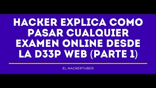 HACKER EXPLICA EN LA D33P WEB como saber las respuestas de un examen online 2020 parte 1 [upl. by Adrial]