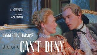 Dangerous Liaisons  ValmontMerteuil  The One I Cant Deny [upl. by Alfredo994]