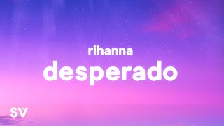 Rihanna  Desperado TikTok Remix Lyrics  quotDesperado Sittin in an old Monte Carloquot [upl. by Correna625]