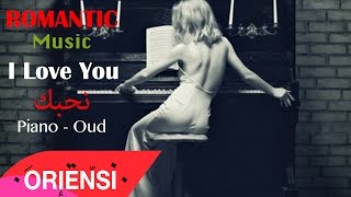 O R I E N S I  Nhebbek  I love you  نحبك  عود و بيانو  Oud amp Piano [upl. by Lundquist]