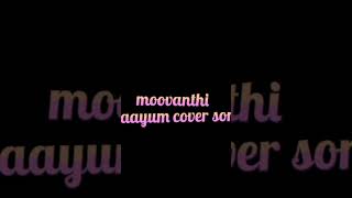 Moovanthi chaayum cover song [upl. by Anaib]