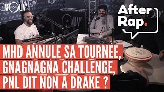 AFTERRAP  MHD annule sa tournée Gnagnagna Challenge PNL dit non à Drake [upl. by Ohcirej]