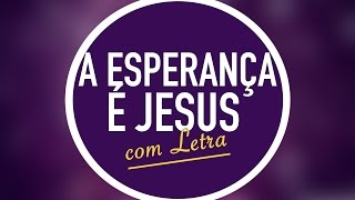 A ESPERANÇA É JESUS  CD JOVEM  MENOS UM [upl. by Hazrit]