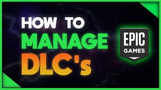 How To Manage DLCs In Epic Games [upl. by Anaeerb]