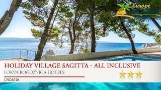 Holiday Village Sagitta  All Inclusive  Lokva Rogoznica Hotels Croatia [upl. by Nyrol]