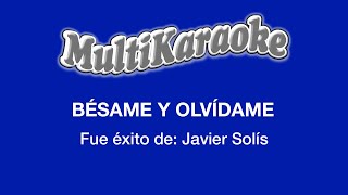 Bésame Y Olvídame  Multikaraoke  Fue Éxito De Javier Solís [upl. by Greta130]