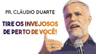 Pastor Cláudio Duarte  Tire os INVEJOSOS de perto de VOCÊ  Palavras de Fé [upl. by Kellen537]