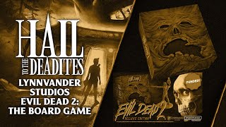 Lynnvander Studios  Evil Dead 2 The Board Game Hail to the Deadites Ep 14 [upl. by Nadaha]