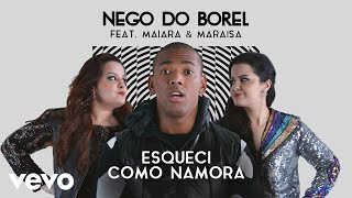 Nego do Borel  Esqueci Como Namora Pseudo Video ft Maiara amp Maraisa [upl. by Rhines]