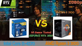 INTEL Core i5 4570 vs AMD Ryzen 3 3100 Tested in 10 Games at 1080p with GEFORCE RTX 2060 [upl. by Arvo]